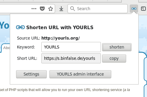 Through a popup window you can shorten the current URL. It shows the original (source) version and you may provide a keyword. A click on 'shorten' sends the job to your YOURLS server and shows you the resulting short URL in the lower text field. The result can be copied to the clipboard. Two more buttons provide quick access to the extension's settings page and the YOURLS admin interface.